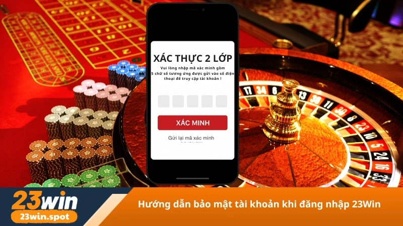 Hướng dẫn bảo mật tài khoản khi đăng nhập 23Win