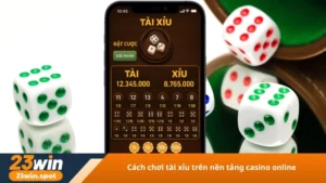 Cách chơi tài xỉu trên nền tảng casino online