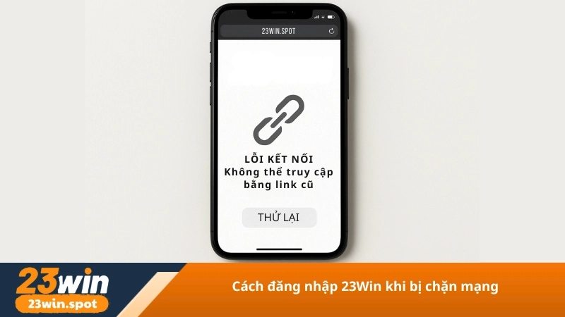 Cách đăng nhập 23Win khi bị chặn mạng