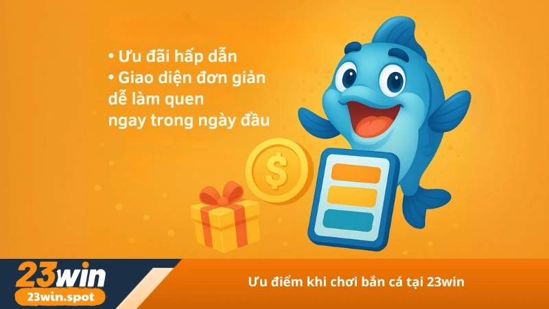 Ưu điểm khi chơi bắn cá tại 23win